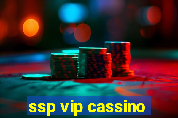 ssp vip cassino